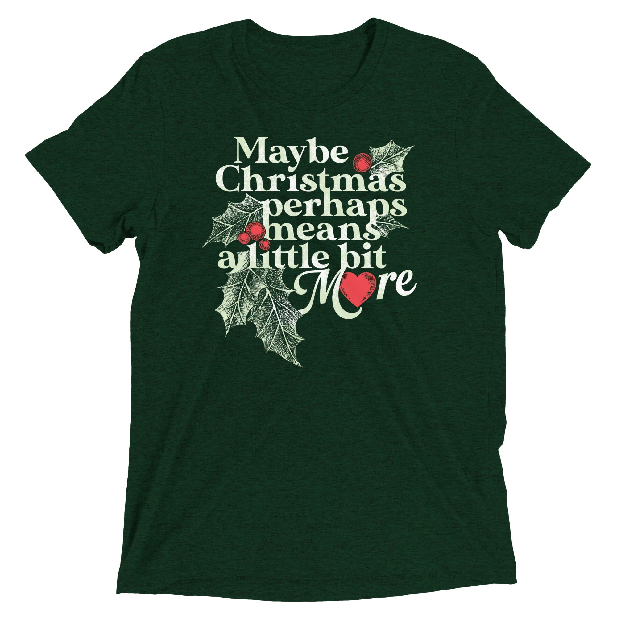 Maybe Christmas Perhaps Means A Little Bit More Men's Tri-Blend Tee