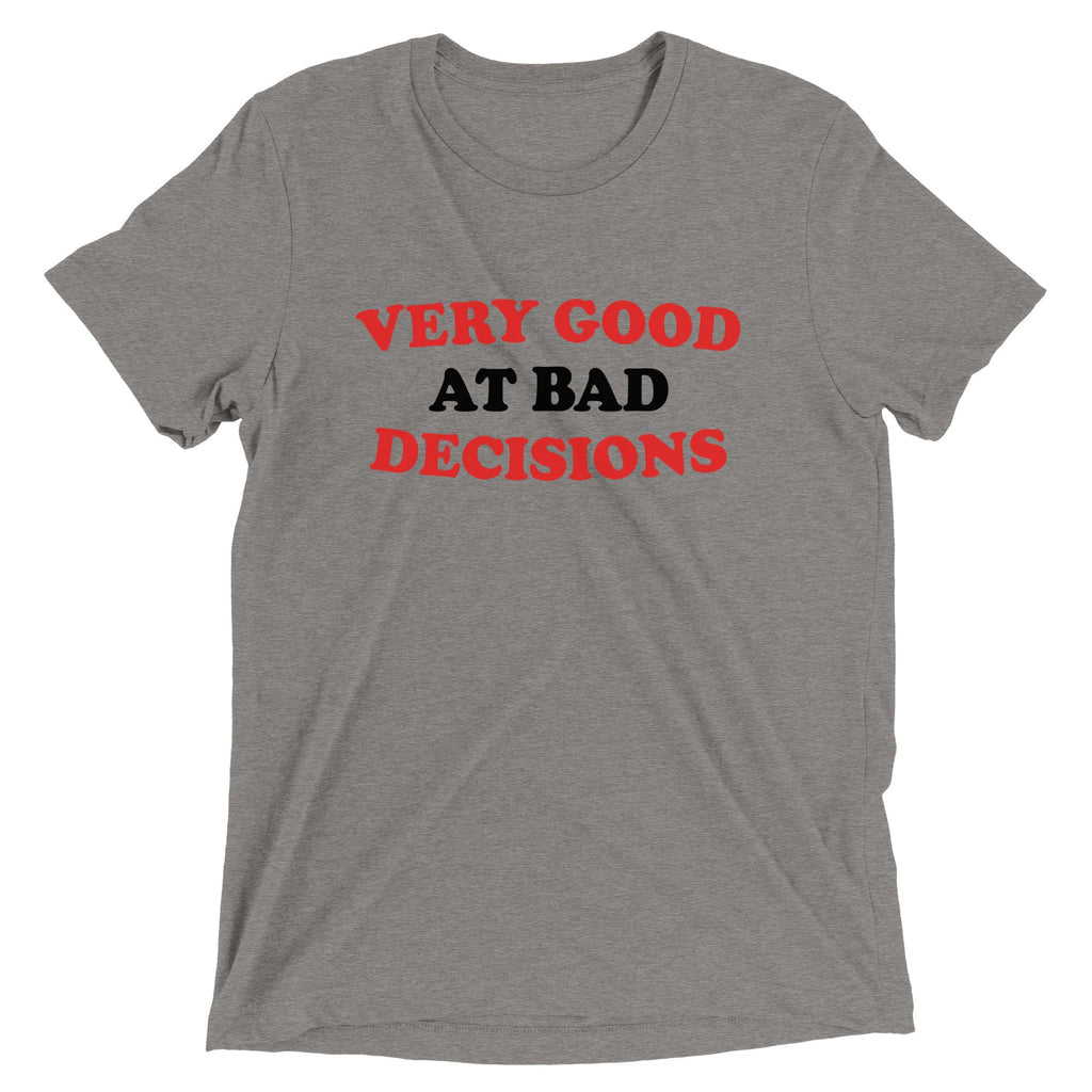 Very Good At Bad Decisions Men's Tri-Blend Tee