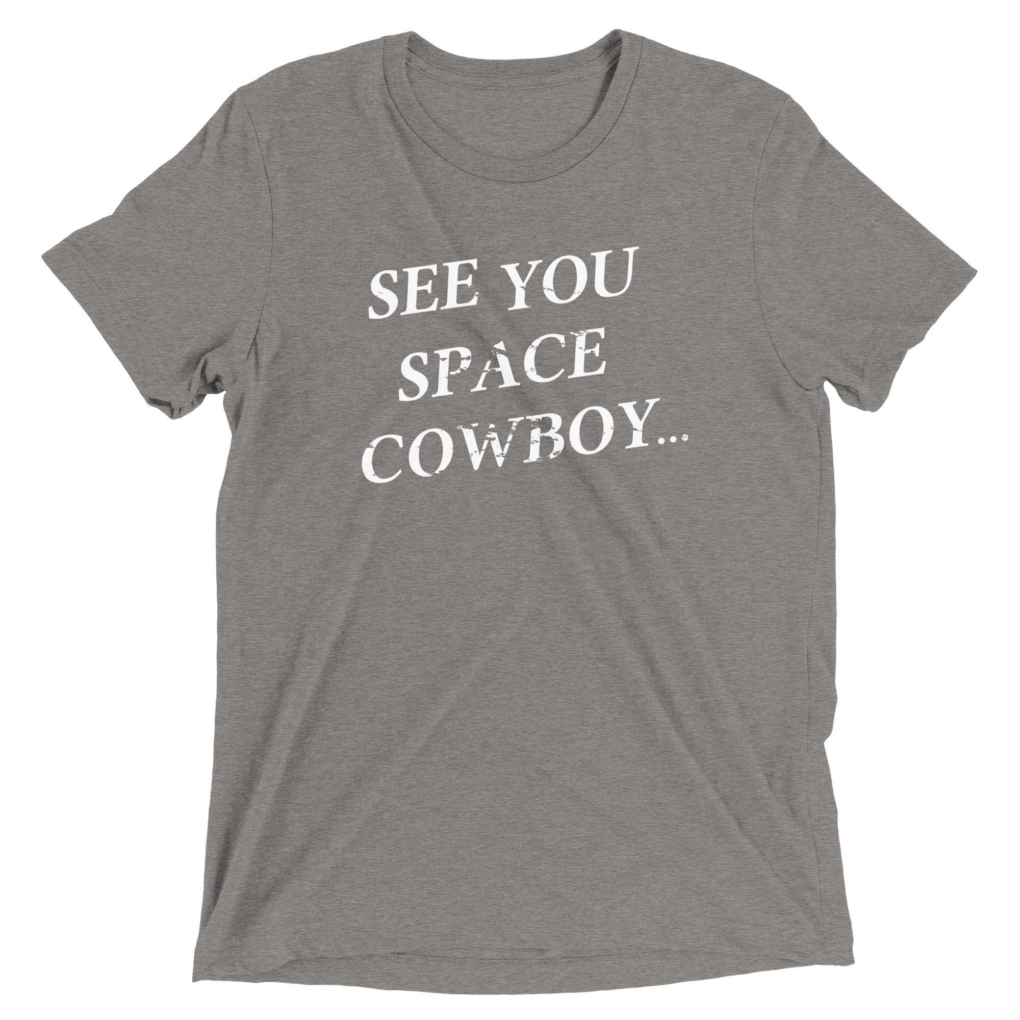 See You Space Cowboy Men's Tri-Blend Tee