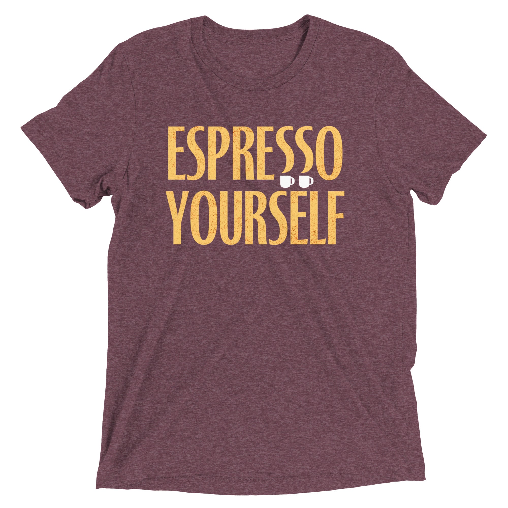 Espresso Yourself Men's Tri-Blend Tee