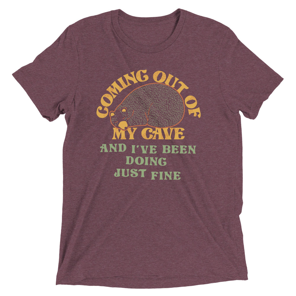 Coming Out Of My Cave And I've Been Doing Just Fine Men's Tri-Blend Tee