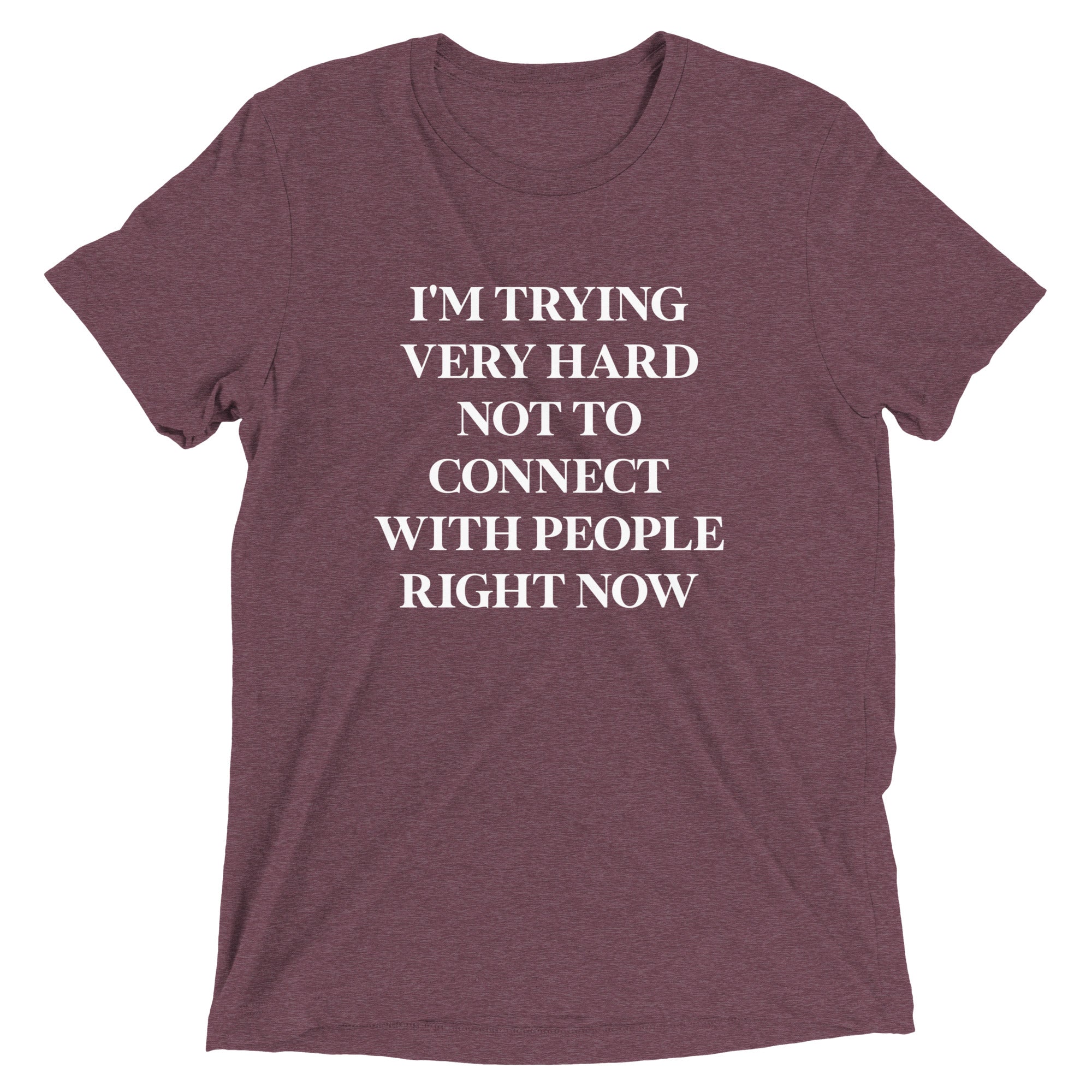 Trying Very Hard Not To Connect Men's Tri-Blend Tee