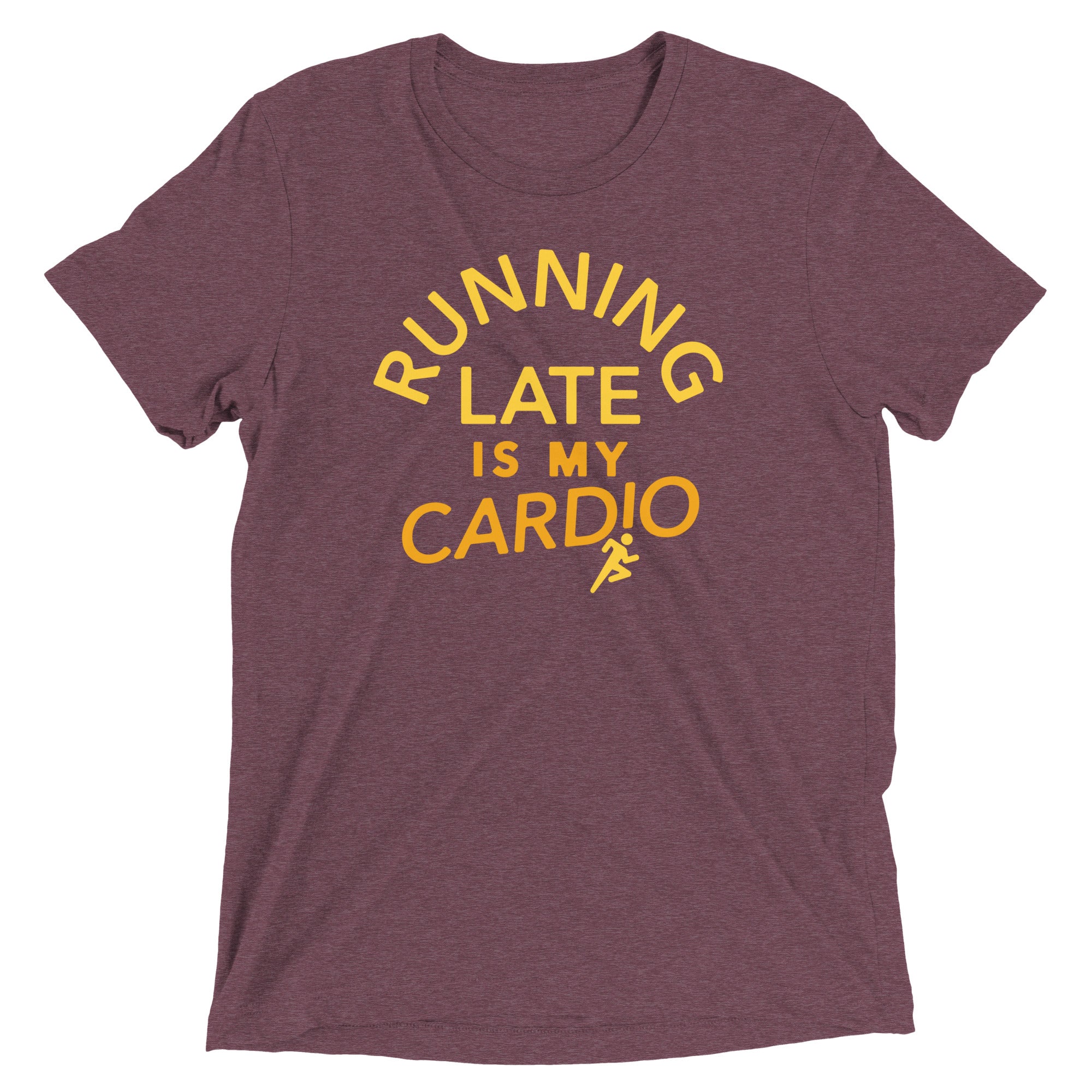 Running Late Is My Cardio Men's Tri-Blend Tee