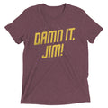 Damn It, Jim! Men's Tri-Blend Tee