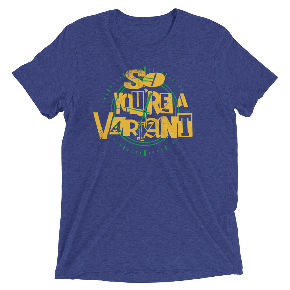 So You're A Variant Men's Tri-Blend Tee
