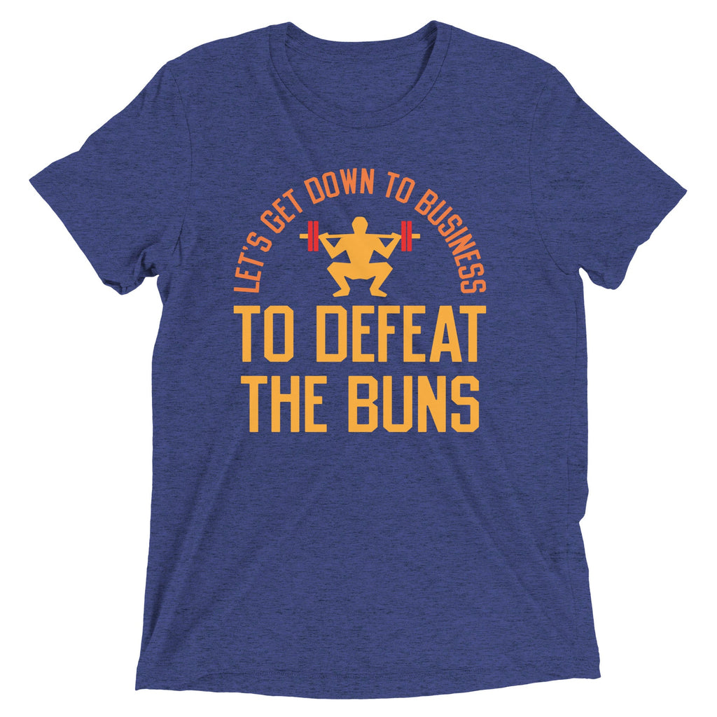 Let's Get Down To Business To Defeat The Buns Men's Tri-Blend Tee