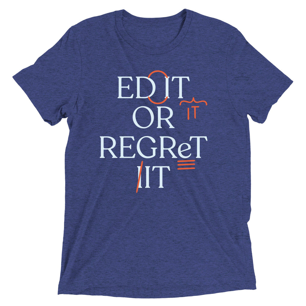 Edit Or Regret It Men's Tri-Blend Tee