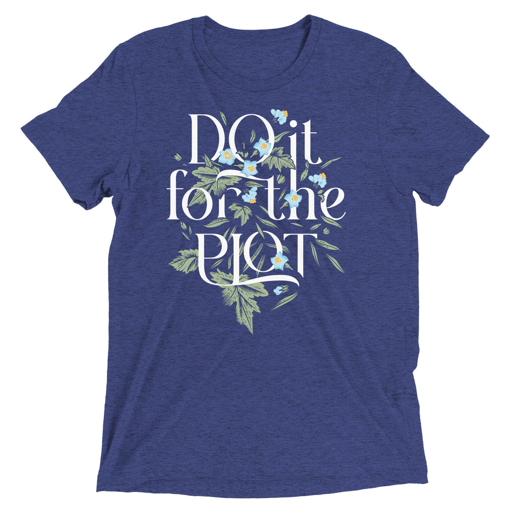 Do It For The Plot Men's Tri-Blend Tee