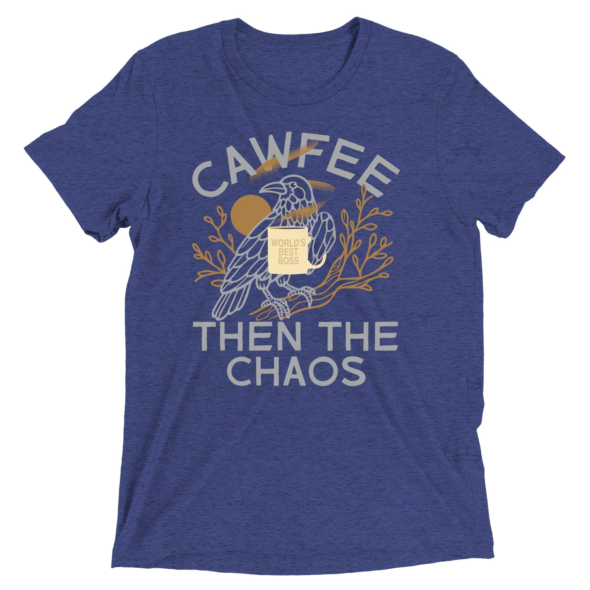 Cawfee Then The Chaos Men's Tri-Blend Tee
