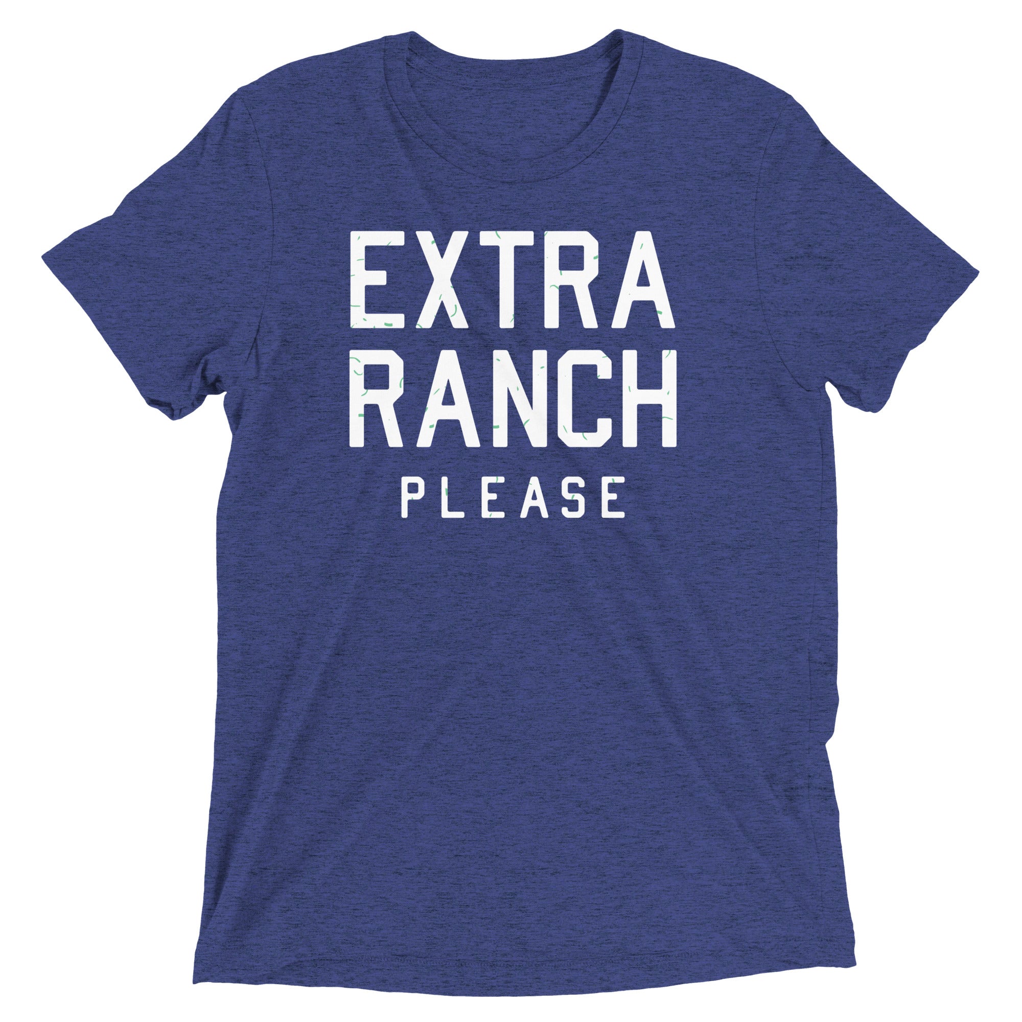 Extra Ranch Please Men's Tri-Blend Tee