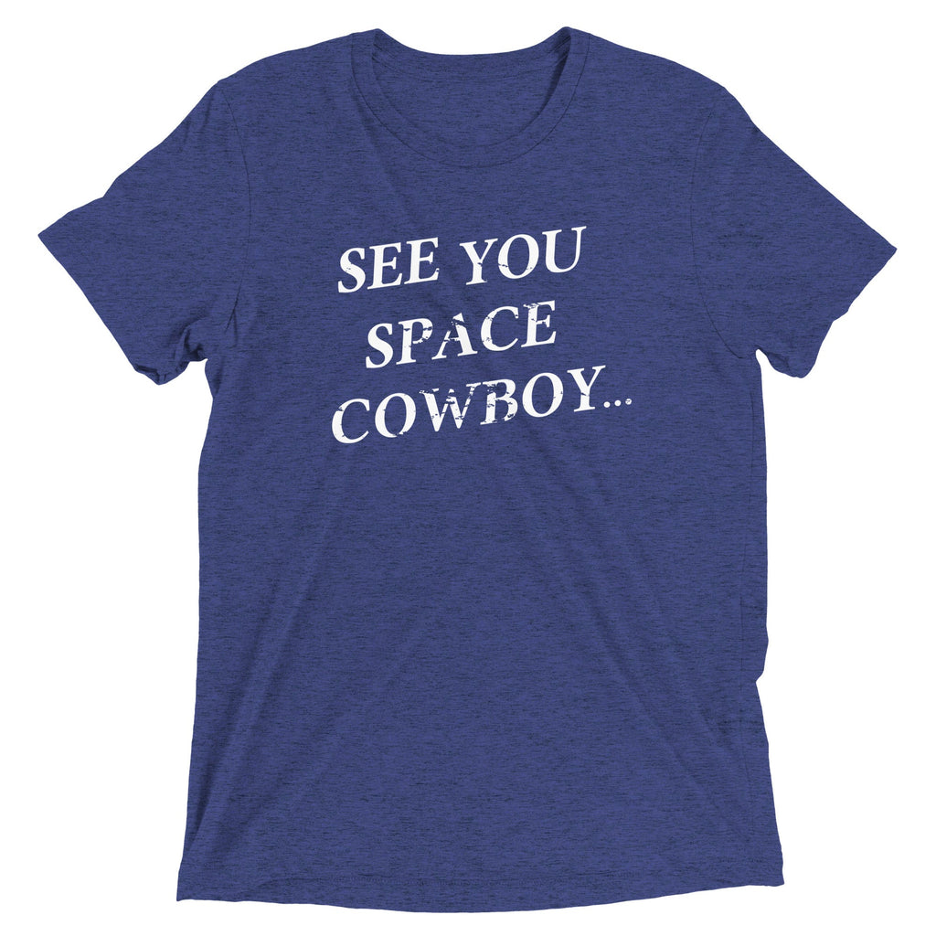 See You Space Cowboy Men's Tri-Blend Tee