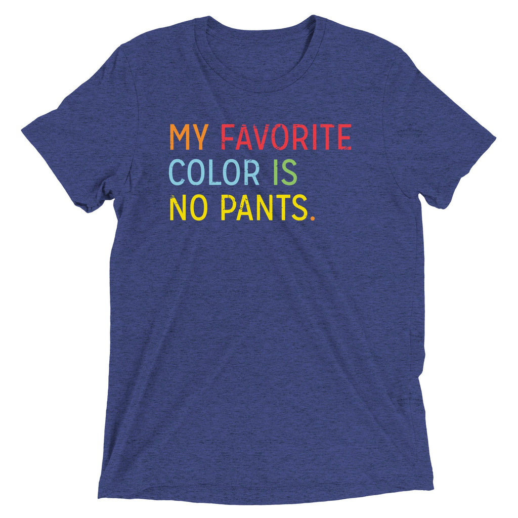 My Favorite Color Is No Pants Men's Tri-Blend Tee