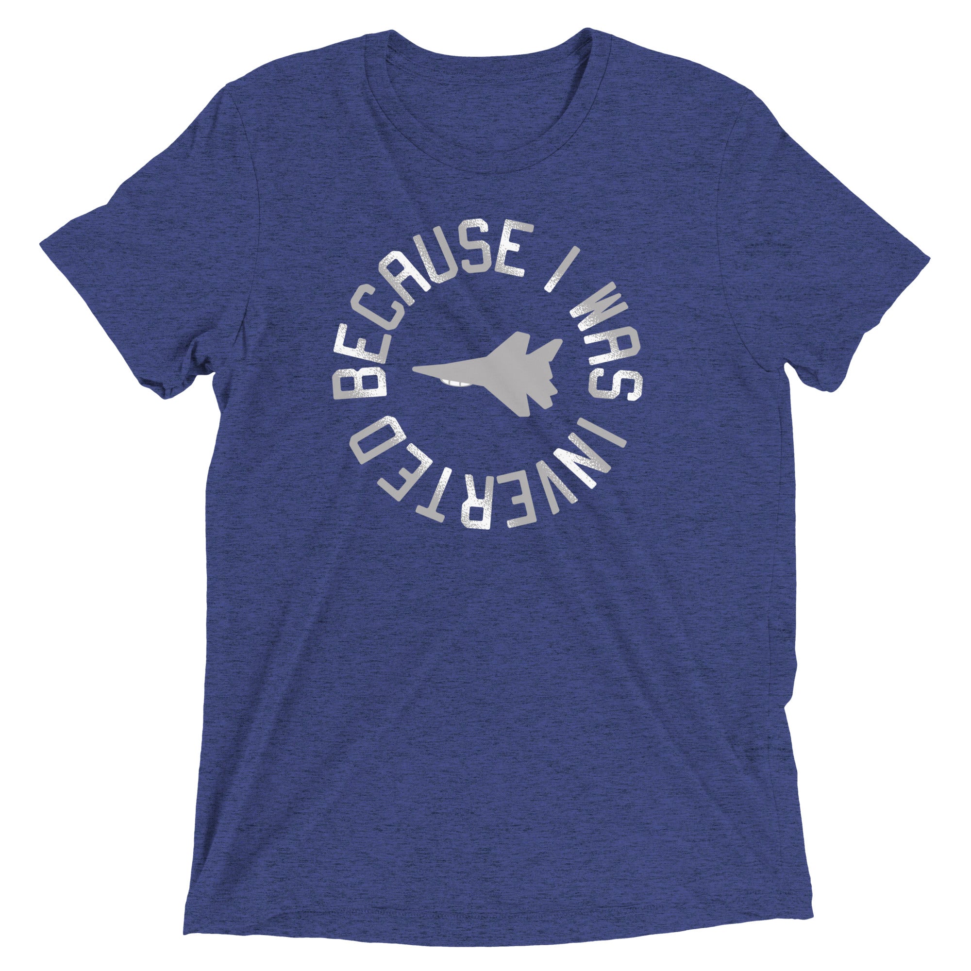 Because I Was Inverted Men's Tri-Blend Tee