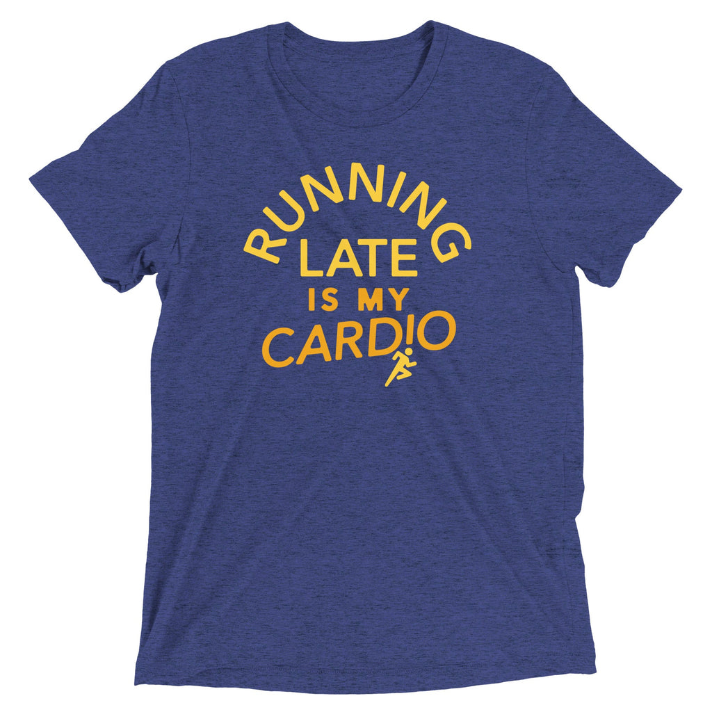 Running Late Is My Cardio Men's Tri-Blend Tee