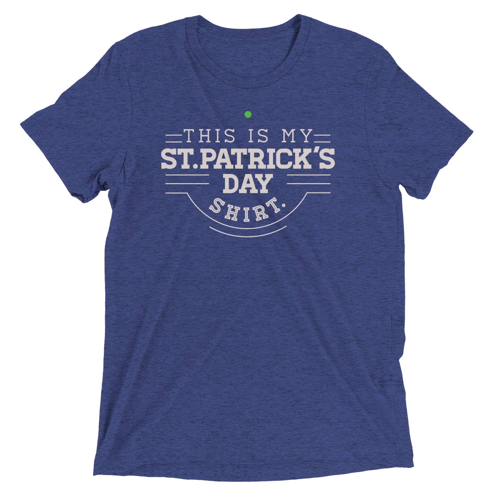 This Is My St. Patrick's Day Shirt Men's Tri-Blend Tee