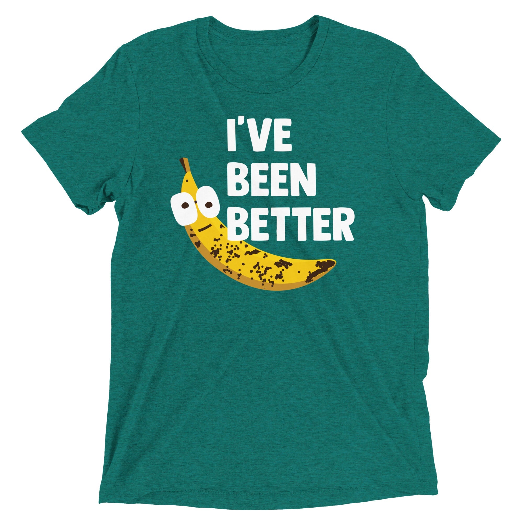 I've Been Better Men's Tri-Blend Tee