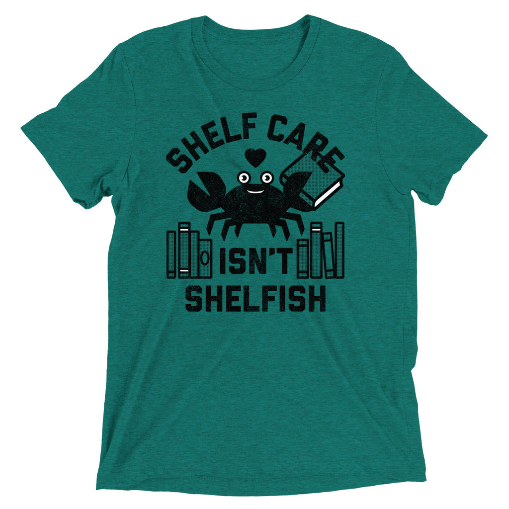 Shelf Care Isn't Shelfish Men's Tri-Blend Tee