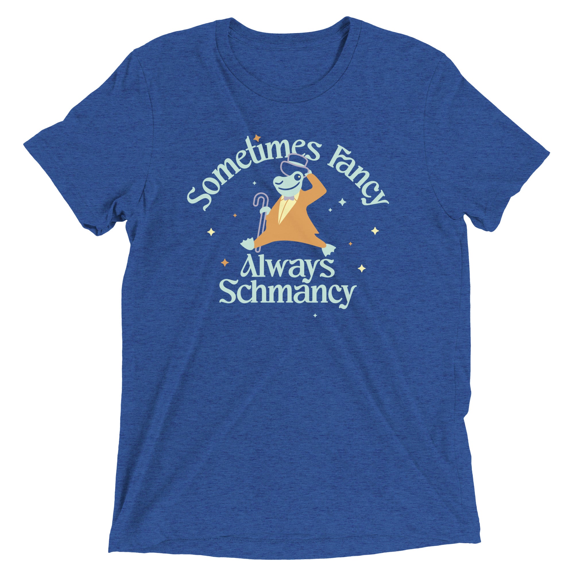 Sometimes Fancy Always Schmancy Men's Tri-Blend Tee