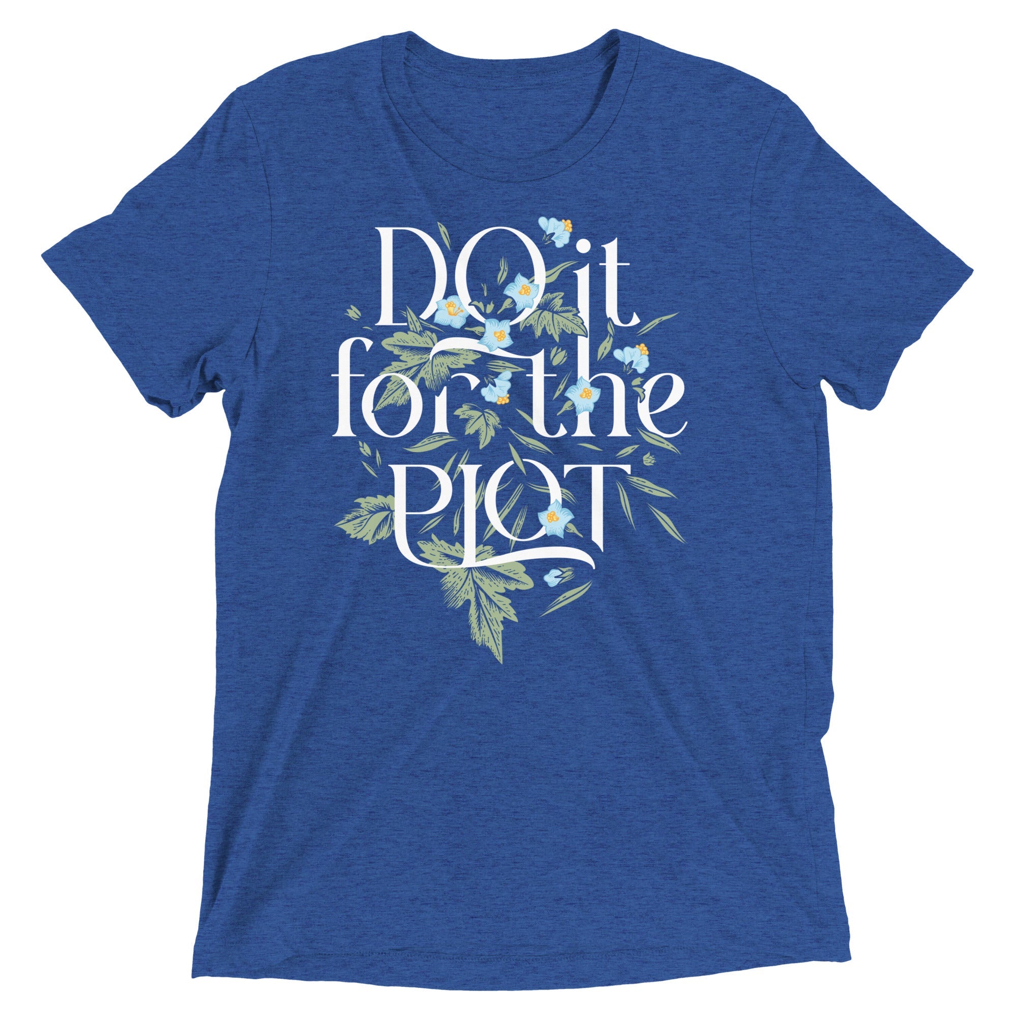 Do It For The Plot Men's Tri-Blend Tee