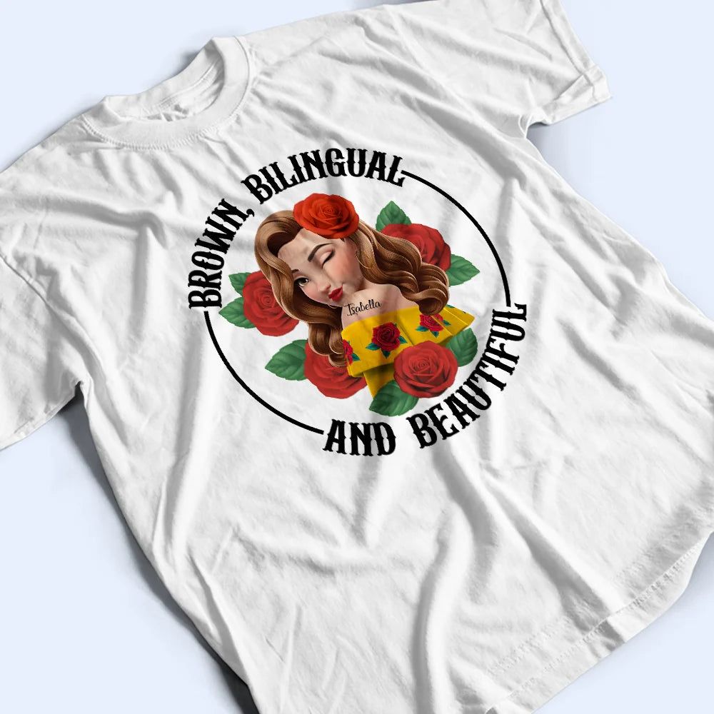 Brown Bilingual Beautiful Hispanic Month Mexican Latina - Personalized T Shirt