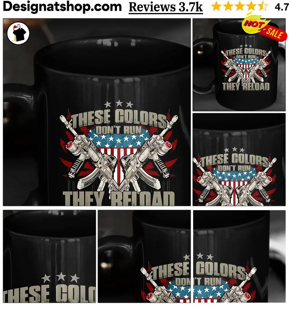 Marine Corps These colors don’t run they reload shirt