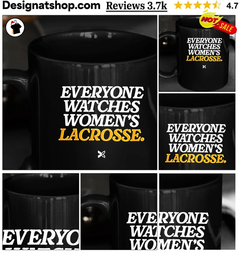 Everyone Watches Women’s Lacrosse shirt