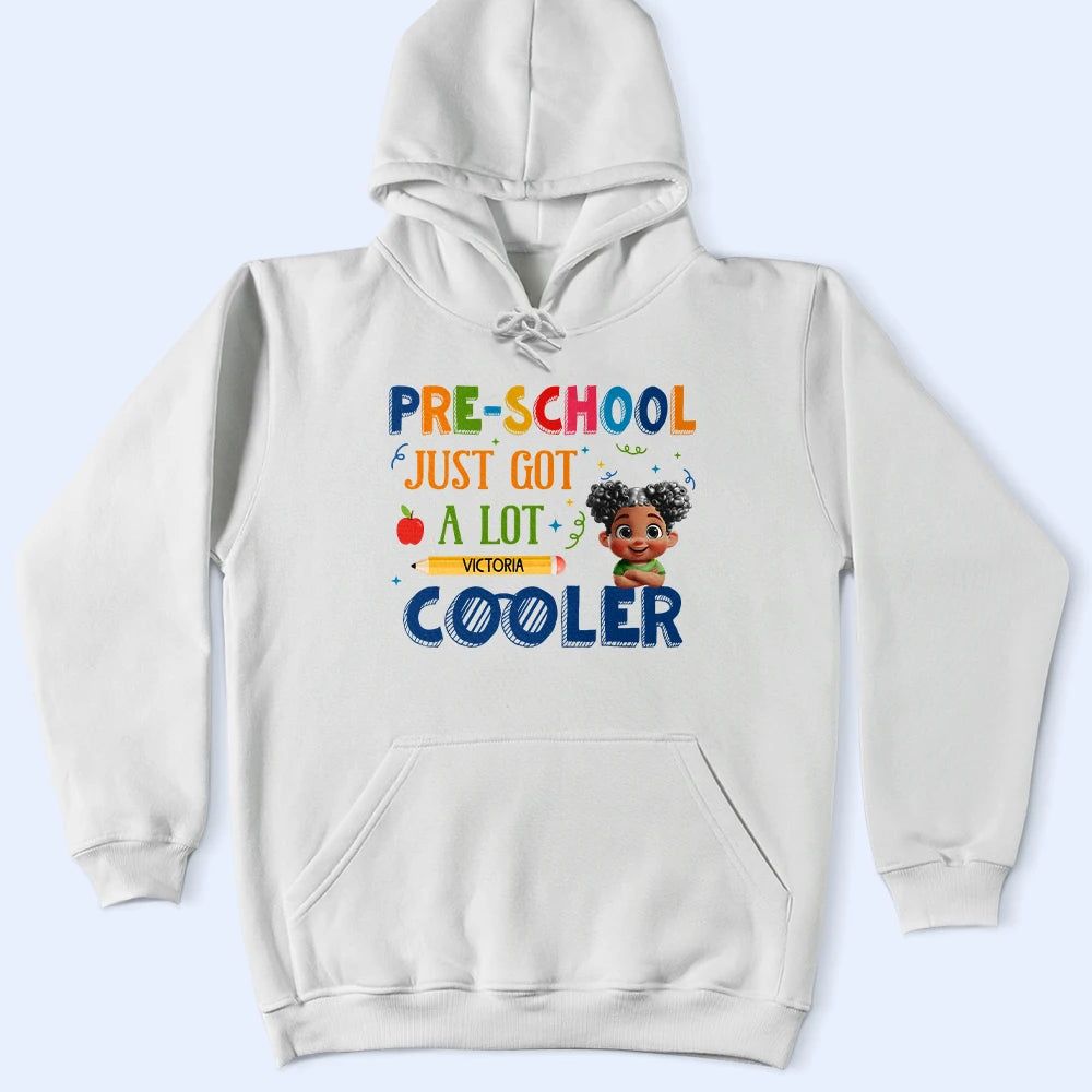 School Just Got A Lot Cooler - Personalized T Shirt