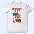 Patriotic We Hooked The Best Dad Grandpa - Personalized T Shirt