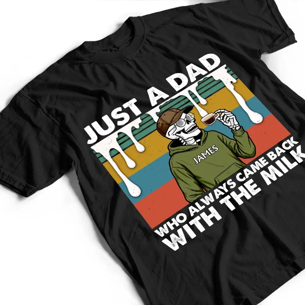 Always Came Back With The Milk - Personalized T Shirt