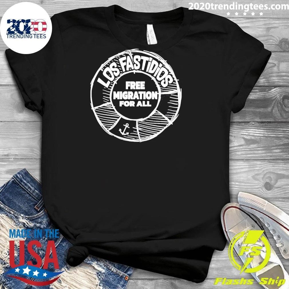 Los Fastidios Free Migration For All Shirt