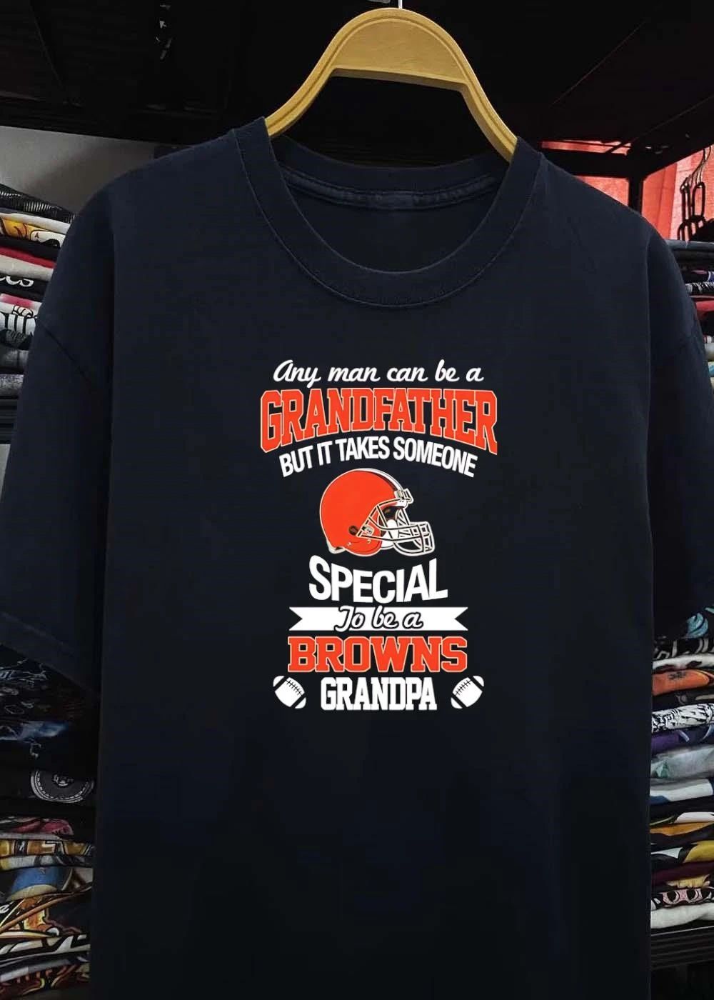 Any Man Can Be a Grandfather but It Takes Someone Special to Be a Browns shirt