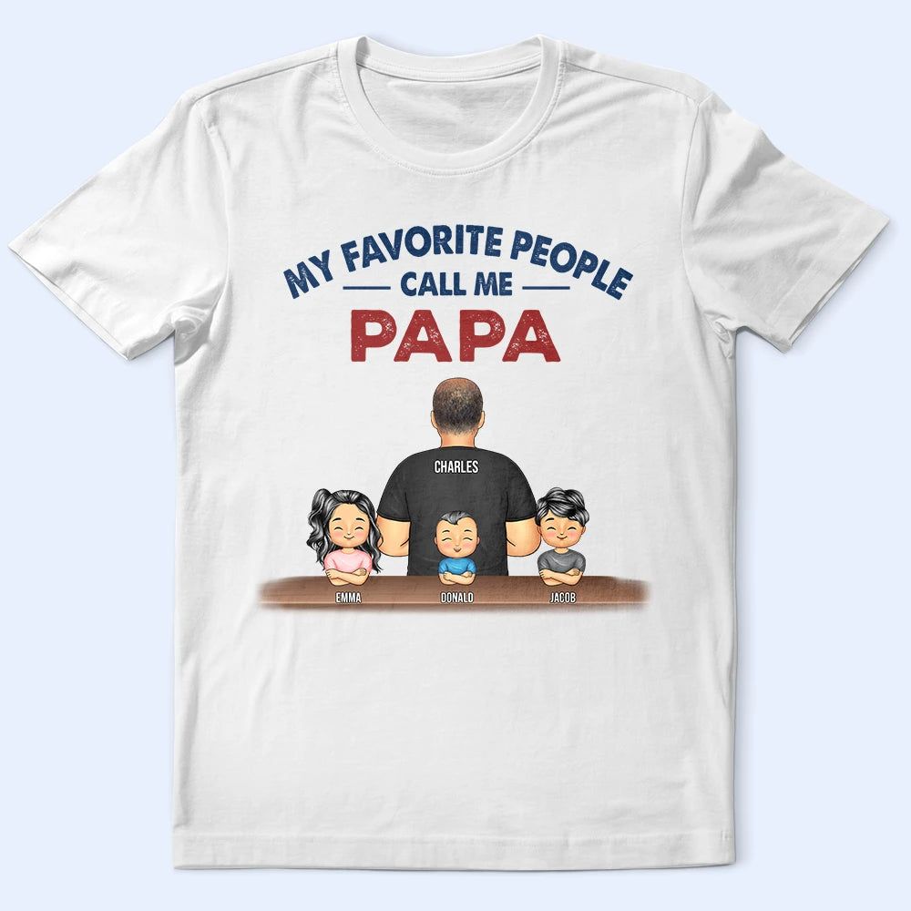 My Favorite People Call Me Pop Pop Grandpa Dad - Personalized T Shirt