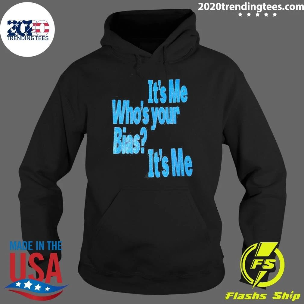 It’s Me Who’s Your Bias It’s Me Shirt