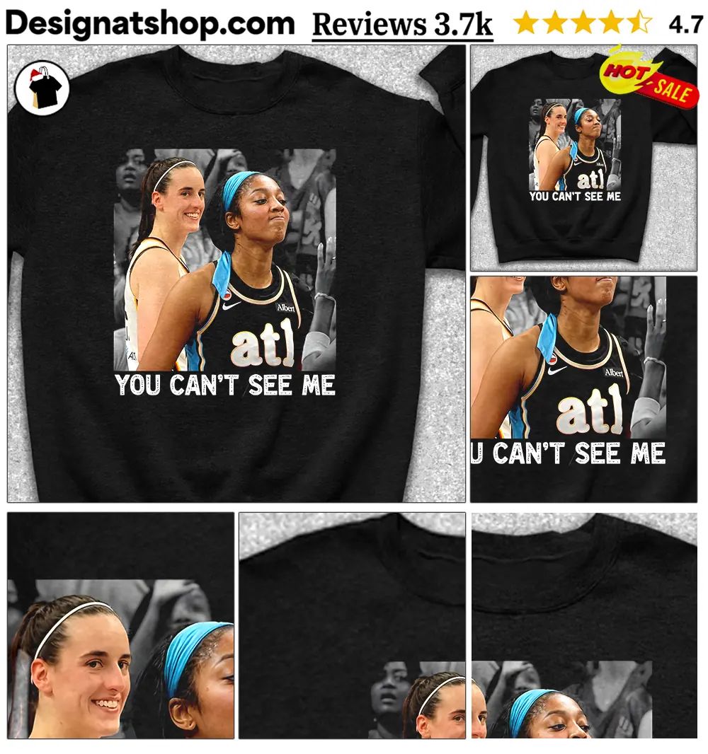 You Can’t See Me Caitlin Clark And Angle Reese Graphic shirt