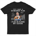 I Plan On Playing My Guitar - Personalized T Shirt
