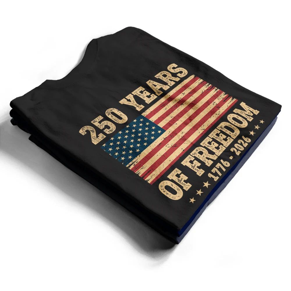 250 Years Of Freedom US Flag - T Shirt