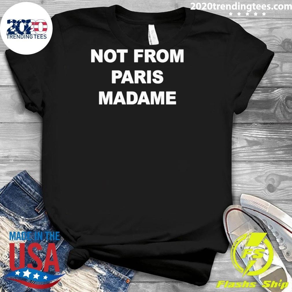 Not From Paris Madame Minimalist Streetwear Shirt