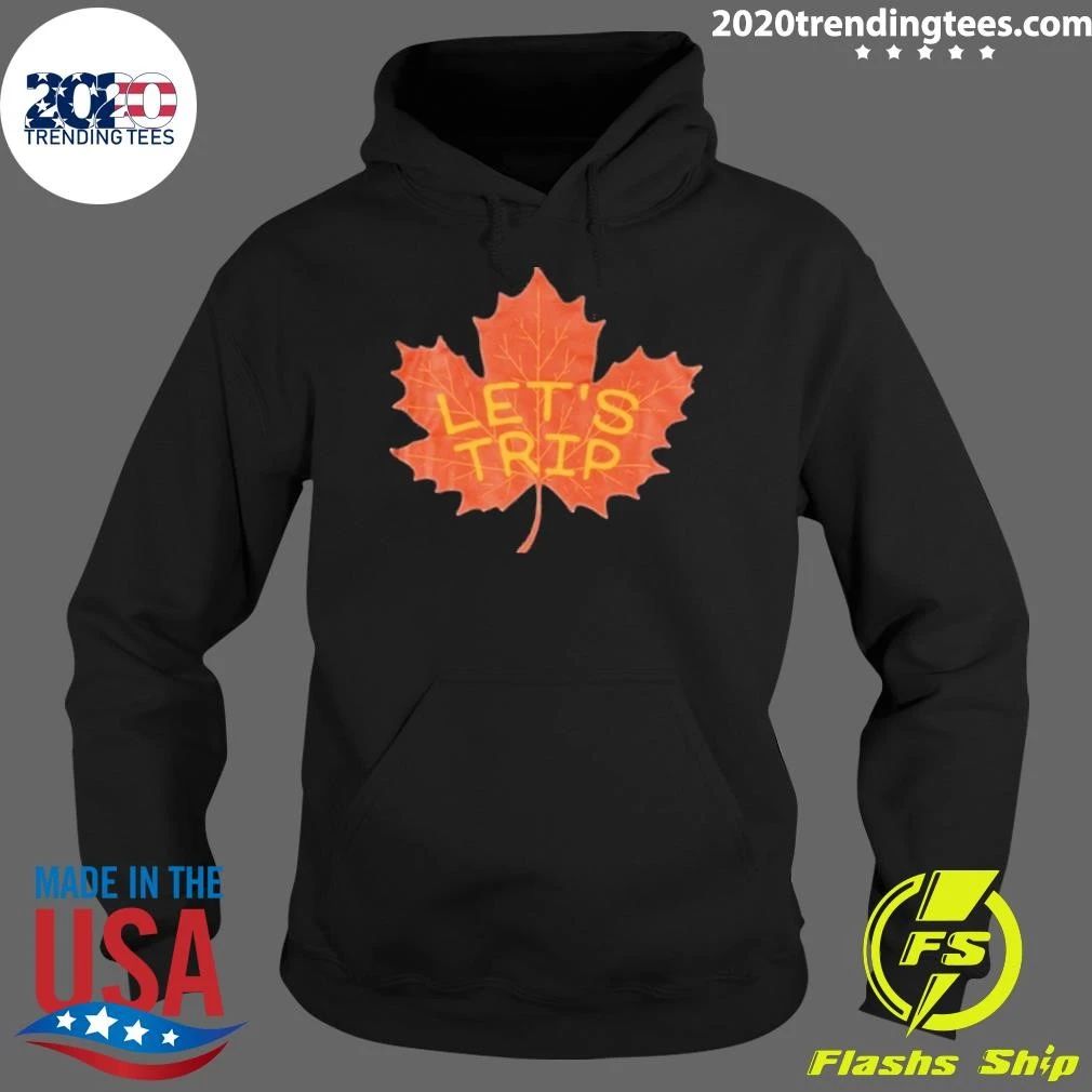 Lets Trip Maple Leaf Shirt
