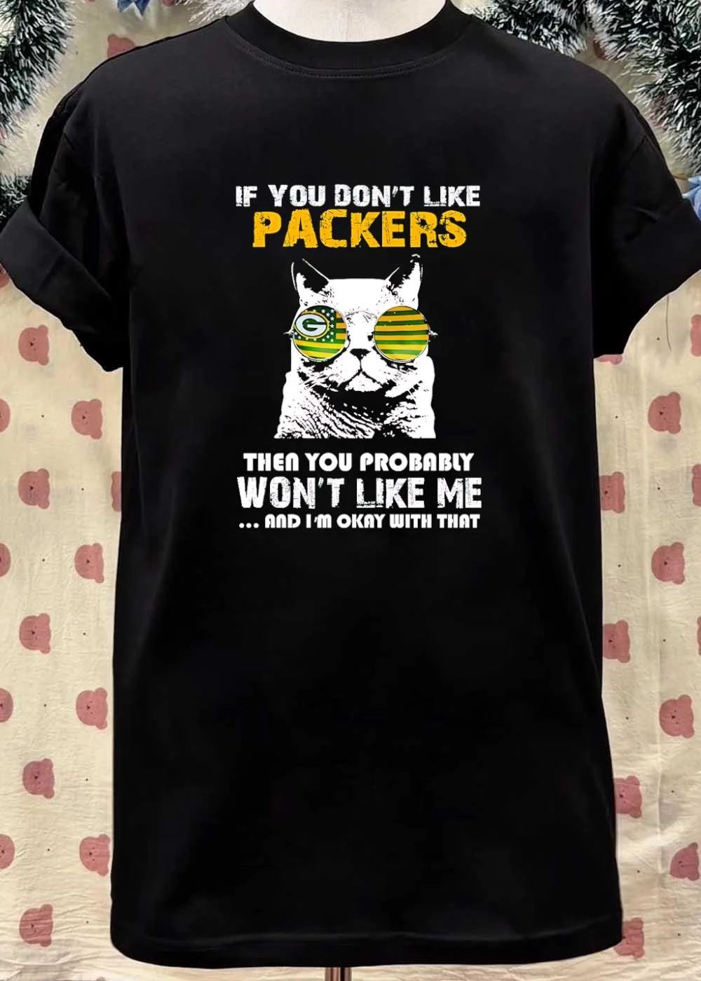 Cat Wear Sunglasses If You Don’t Like Then You Won’t Me Green Bay Packers shirt