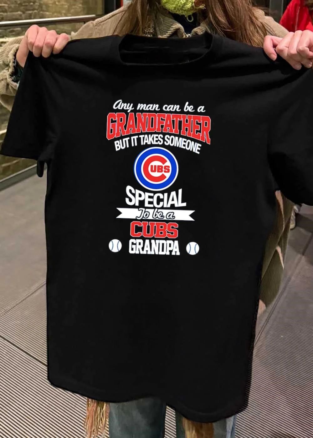 Any Man Can Be A Grandfather But It Takes Someone Special To Be A CUBS Grandpa Shirt