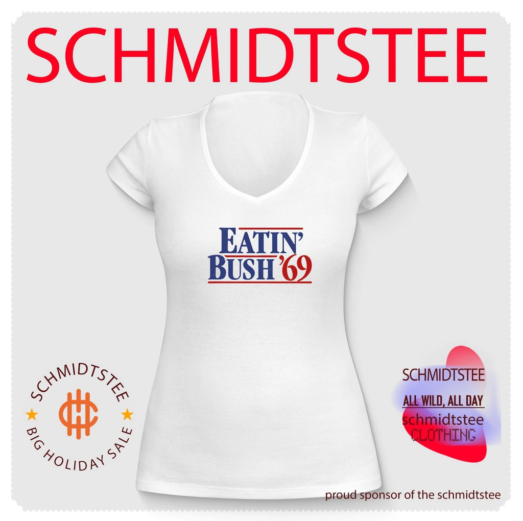 Eatin’ Bush ’69 funny humor inappropriate shirt