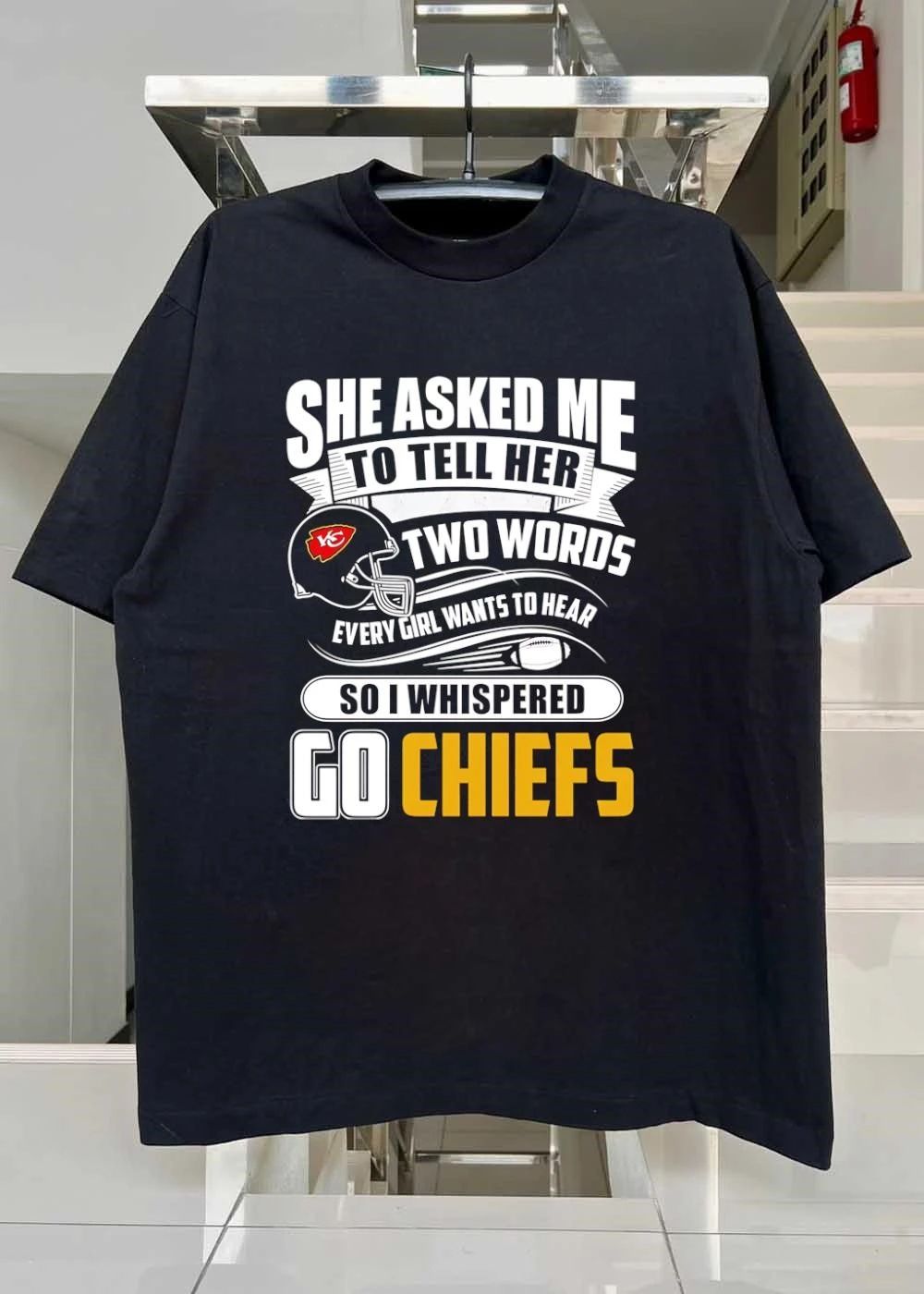 She Asked Me to Tell Her Two Words Go Chiefs shirt
