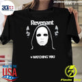 Revenant Is Watching You Horror Creepy Shirt