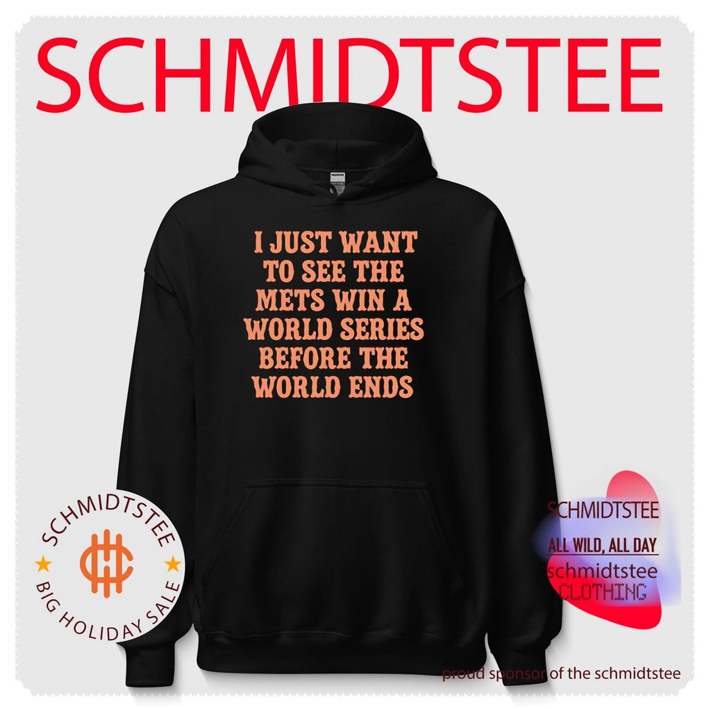 New York Mets I just want to see the Mets win a world series before the world ends shirt