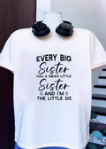 Every Big Sister Has a Mean Little Sister and I am the Little Sis T-Shirt