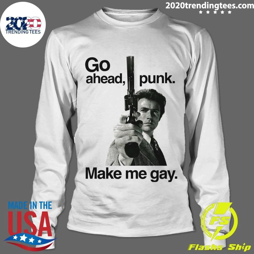 Unisex Go Ahead, Punk Make Me Gay Shirt