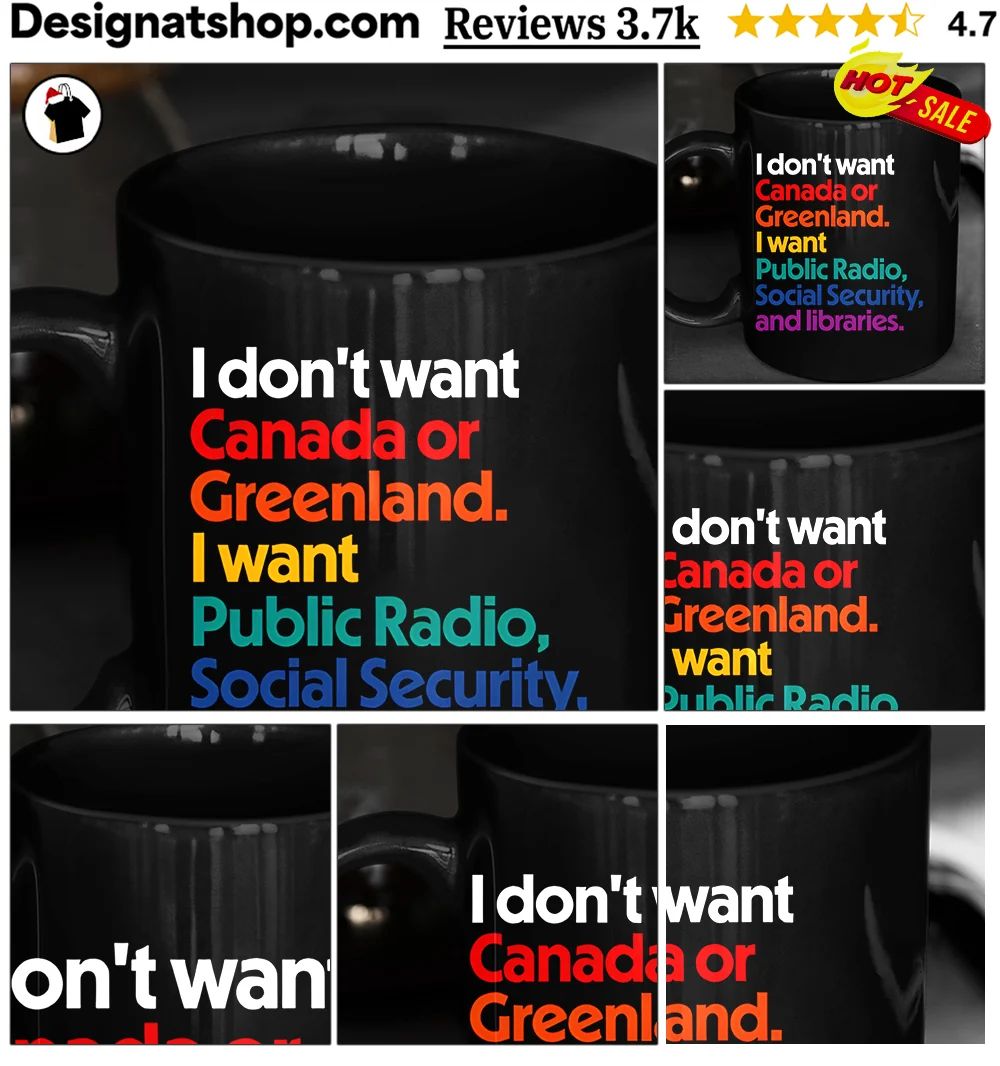 I Don’t Want Canada or Greenland Public Radio Social Security shirt