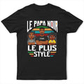 Le Papa Noir Le Plus Stylé - T-Shirt Personnalisé