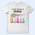 I Love Being A Grandma - Personalized T Shirt