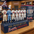 Atlanta Braves Greatness Legends Collection Yes I’m Old But I Saw Greatness Acrylic Plaque